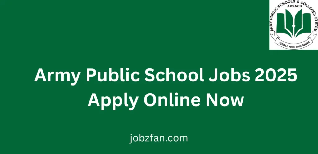 Army Public School Jobs 2025 Apply Online Now