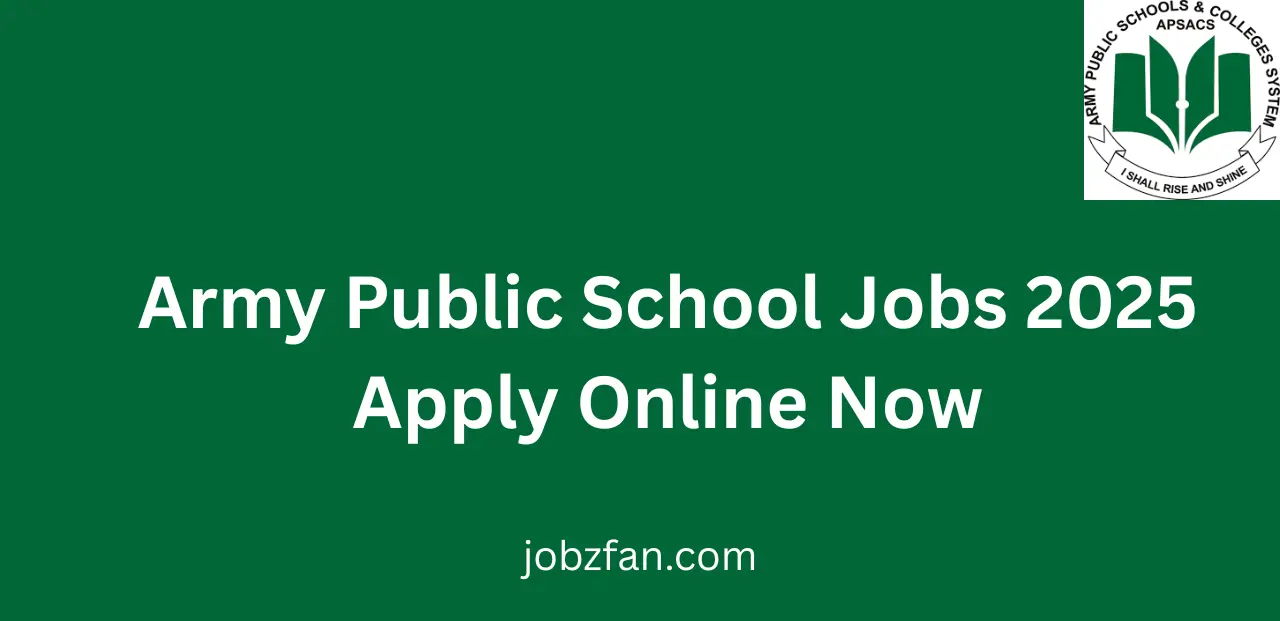 Army Public School Jobs 2025 Apply Online Now