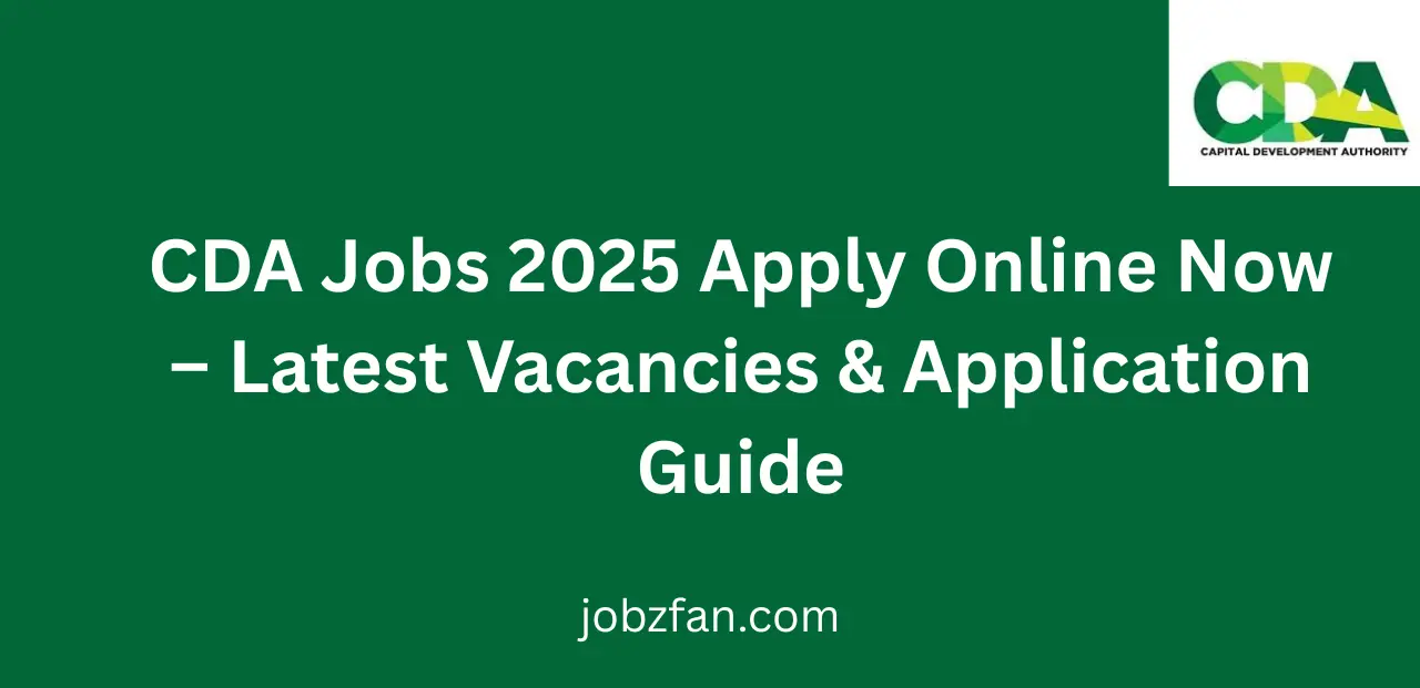 CDA Jobs 2025 Apply Online Now Latest Vacancies & Application Guide