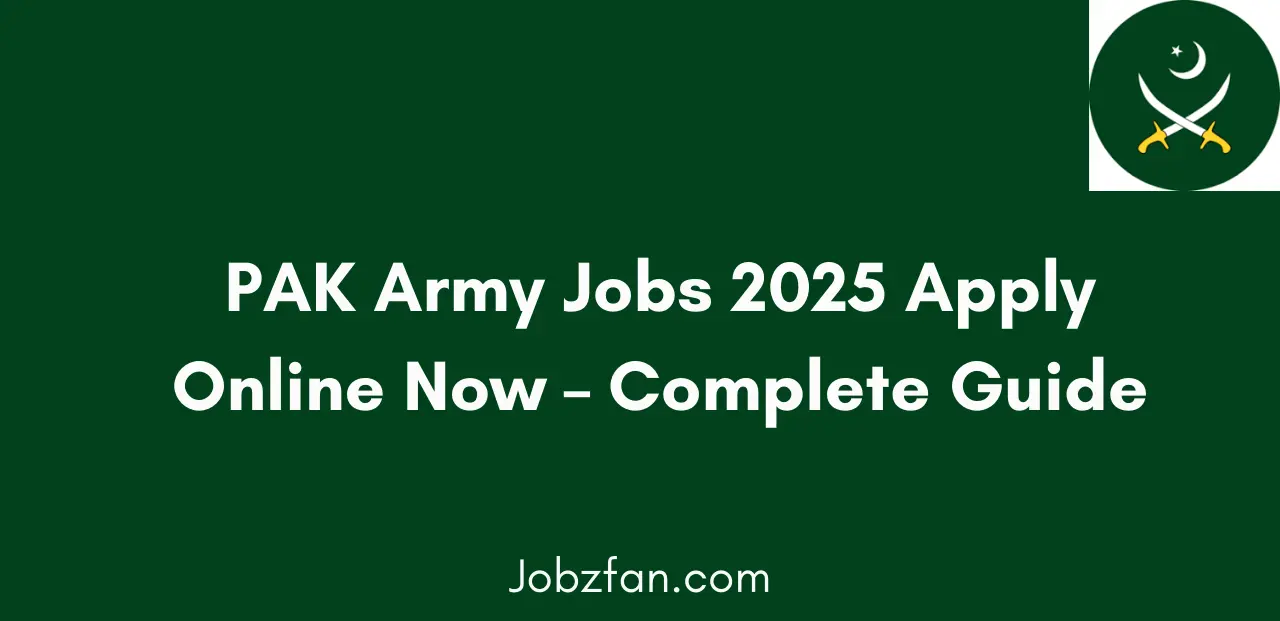 PAK Army Jobs 2025 Apply Online Now Complete Guide